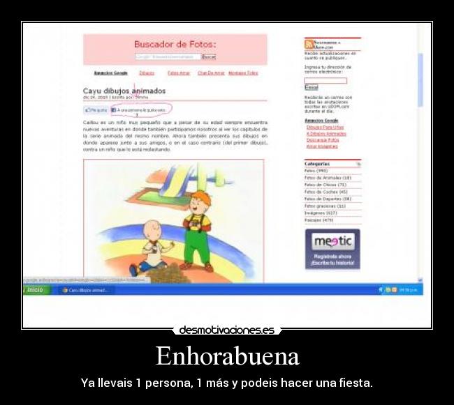 Enhorabuena - Ya llevais 1 persona, 1 más y podeis hacer una fiesta.