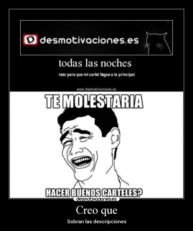 Creo que - Sobran las descripciones