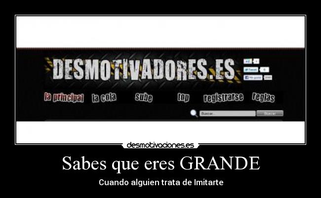 Sabes que eres GRANDE - Cuando alguien trata de Imitarte