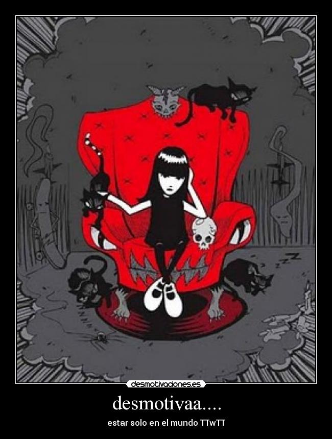desmotivaa.... - estar solo en el mundo TTwTT