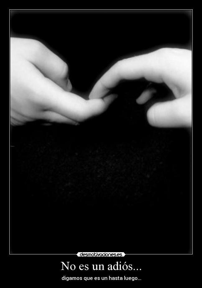 carteles adios hasta luego desmotivaciones