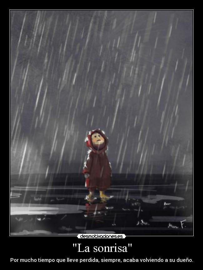 La sonrisa - Por mucho tiempo que lleve perdida, siempre, acaba volviendo a su dueño.