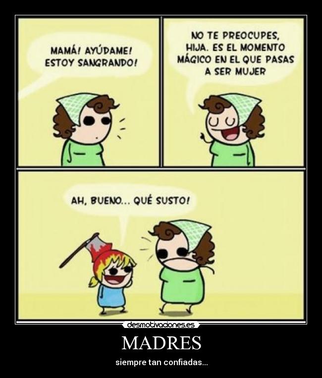 MADRES - siempre tan confiadas...