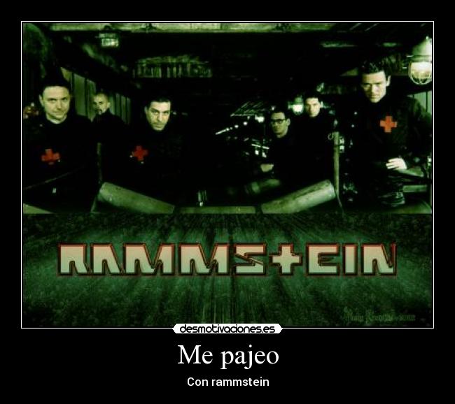 Me pajeo - Con rammstein