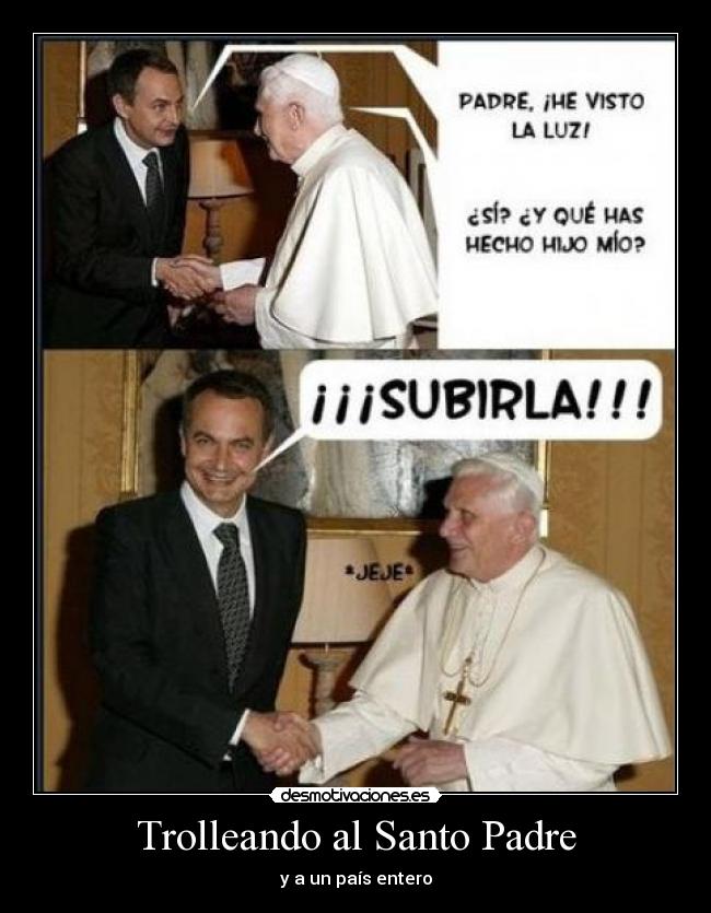 Trolleando al Santo Padre - y a un país entero