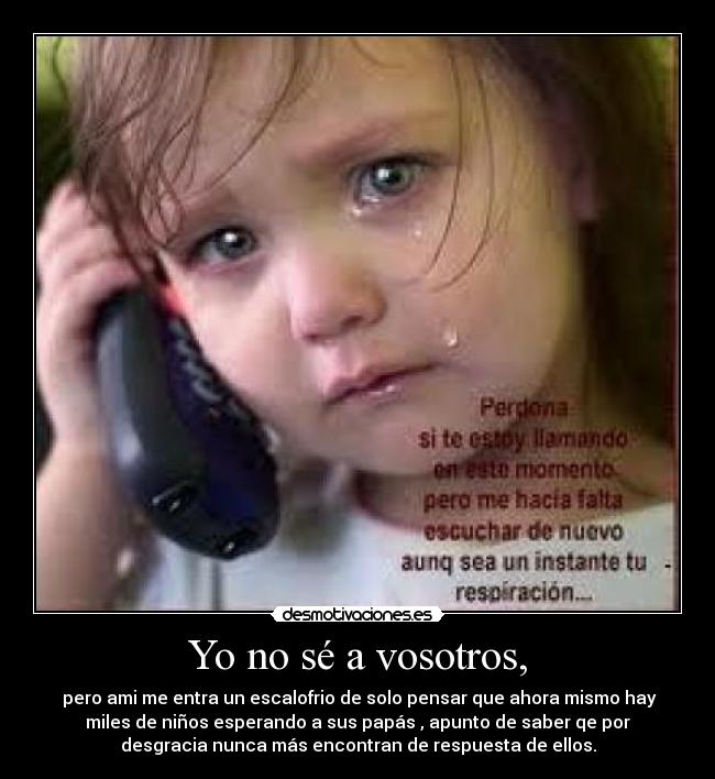 Yo no sé a vosotros, - 