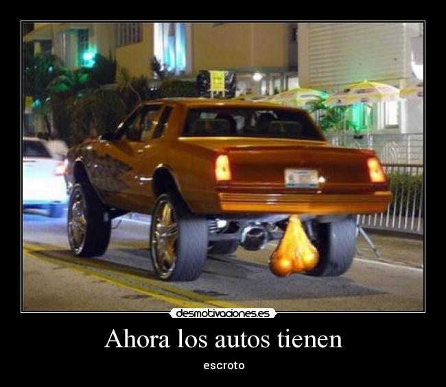 Ahora los autos tienen - 