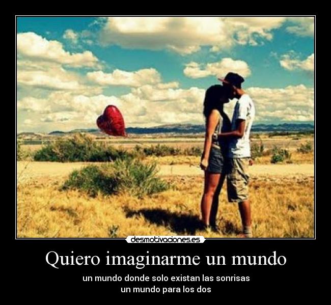 Quiero imaginarme un mundo - 