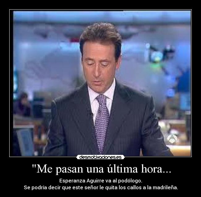 Me pasan una última hora... -