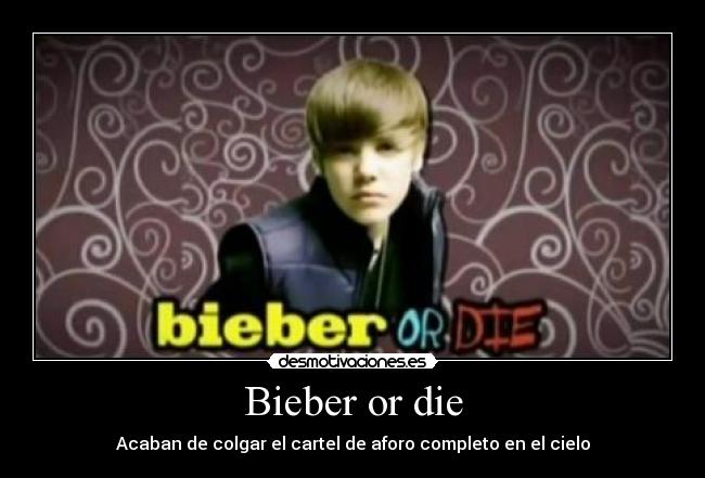 Bieber or die -