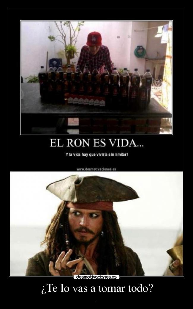 ¿Te lo vas a tomar todo? - 