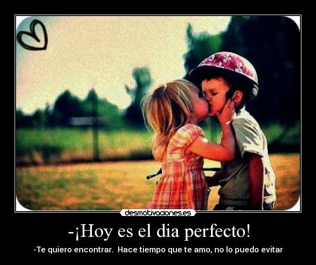 -¡Hoy es el dia perfecto! - 