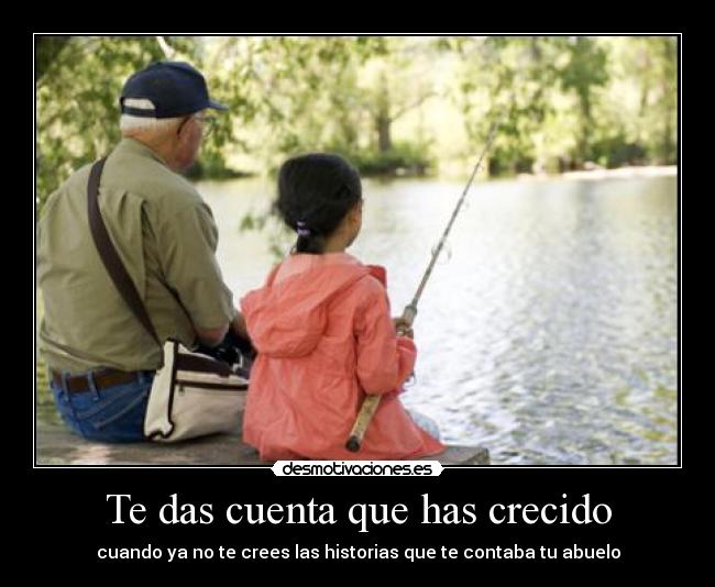 Te das cuenta que has crecido - 