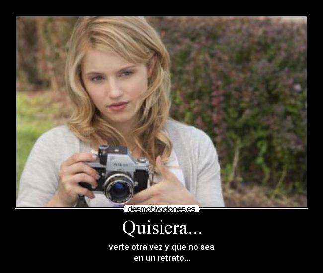 Quisiera... -