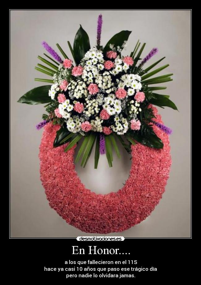 En Honor.... - a los que fallecieron en el 11S
hace ya casi 10 años que paso ese trágico día
pero nadie lo olvidara jamas.
