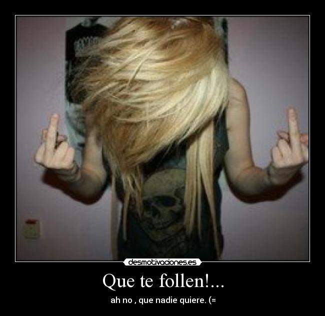 Que te follen!... - 