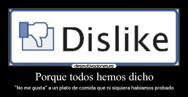 Porque todos hemos dicho -