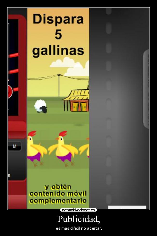 Publicidad, - es mas difícil no acertar.