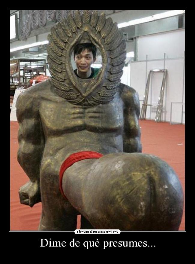 Dime de qué presumes... - 