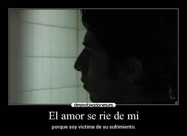 El amor se rie de mi - 