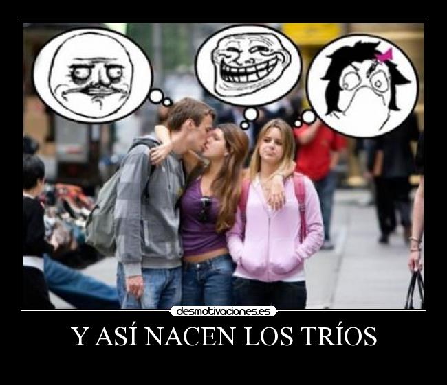 Y ASÍ NACEN LOS TRÍOS -