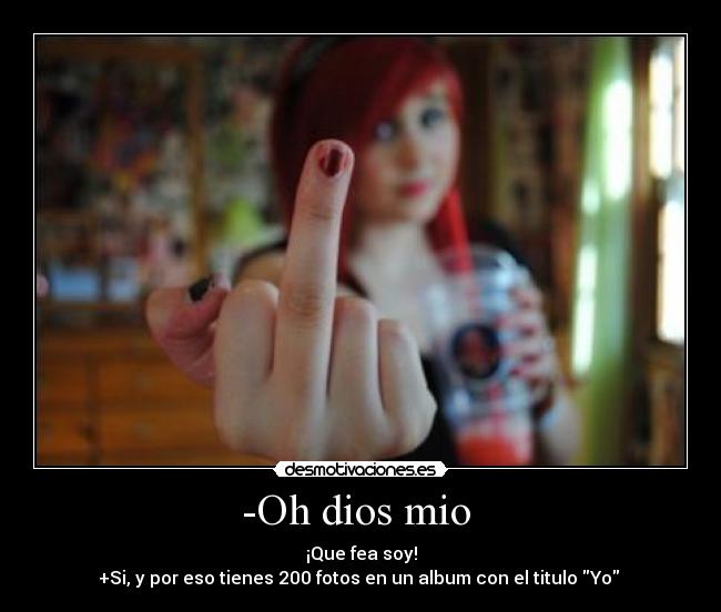-Oh dios mio  - 
