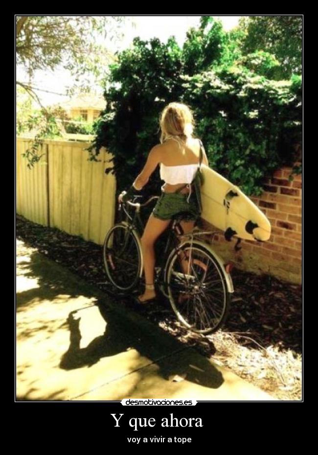Y que ahora  - voy a vivir a tope