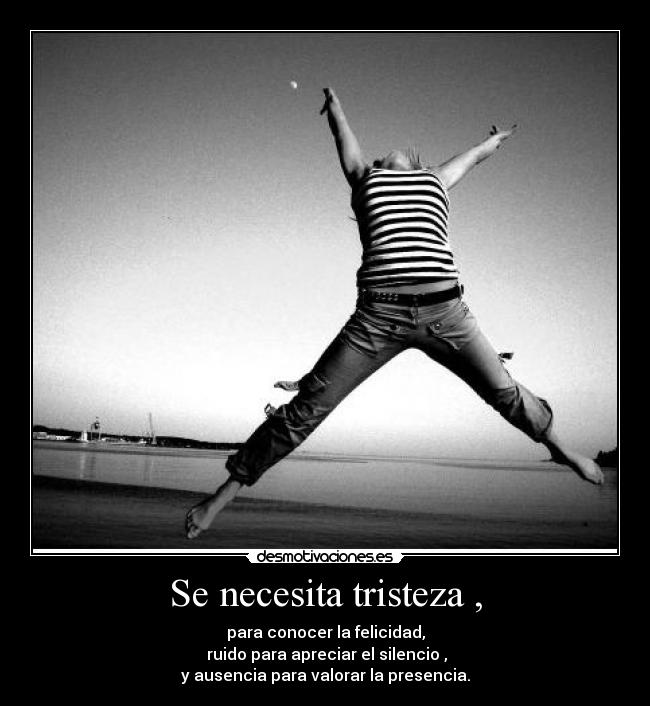 Se necesita tristeza , -