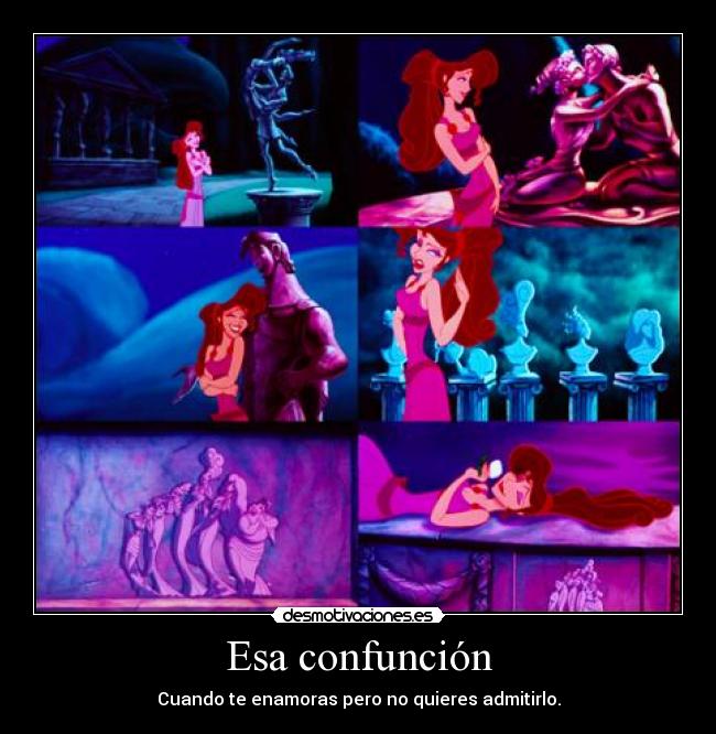 Esa confunción - Cuando te enamoras pero no quieres admitirlo.