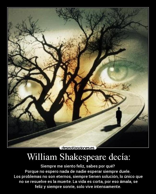 William Shakespeare decía: - 