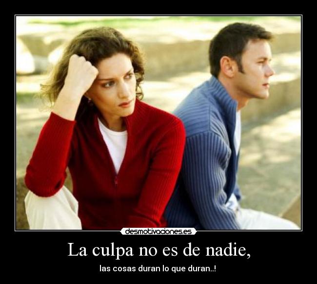 La culpa no es de nadie, - 