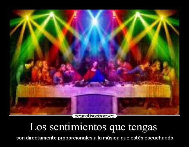 Los sentimientos que tengas  - 