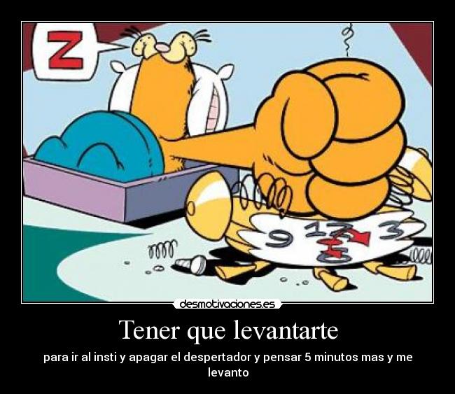 Tener que levantarte -