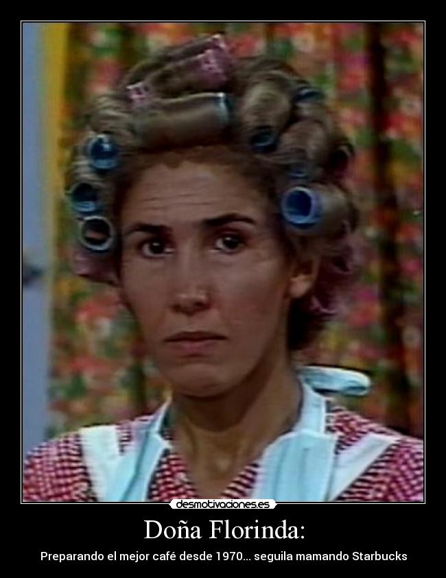 Doña Florinda: - 