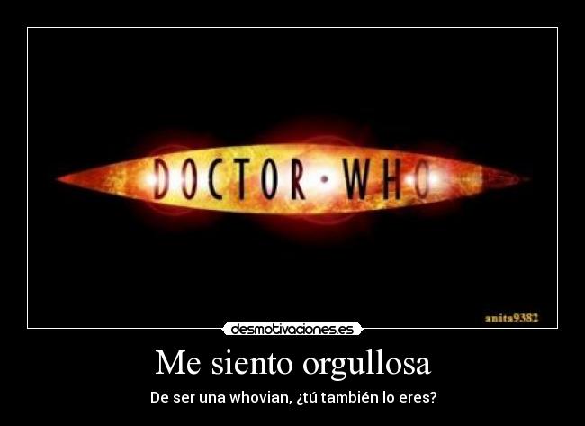 Me siento orgullosa - De ser una whovian, ¿tú también lo eres?