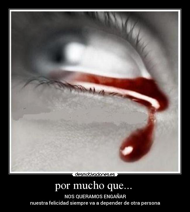 por mucho que...  - 