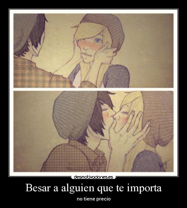 Besar a alguien que te importa -