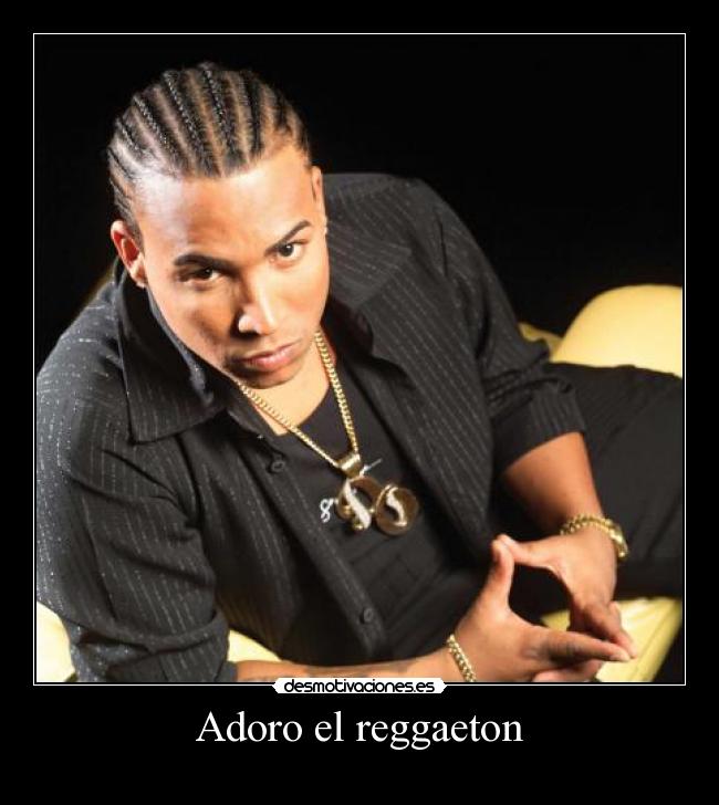 Adoro el reggaeton - 