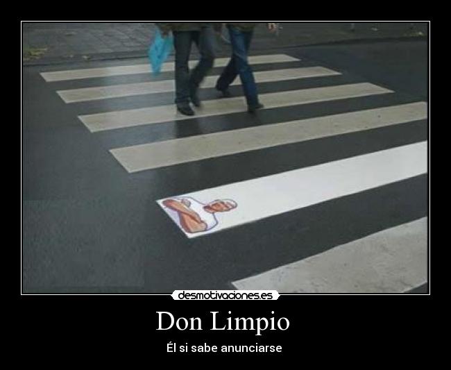 carteles don limpio paso cebra sucio desmotivaciones