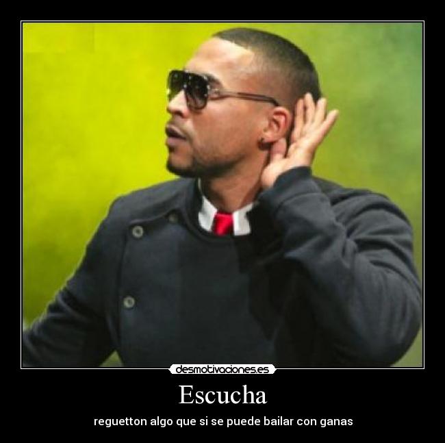 Escucha - reguetton algo que si se puede bailar con ganas