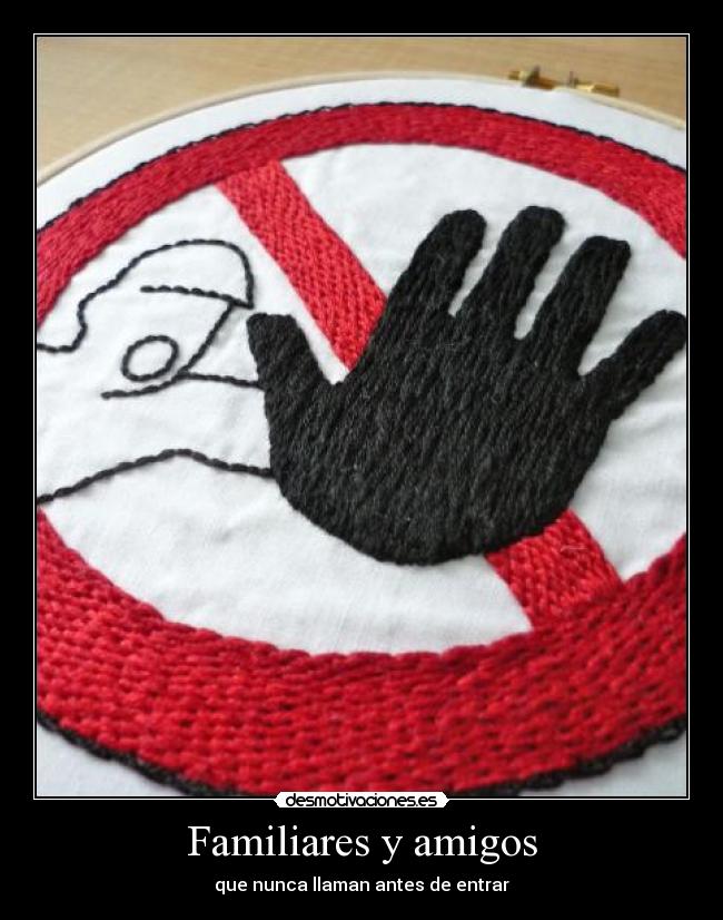 Familiares y amigos - que nunca llaman antes de entrar