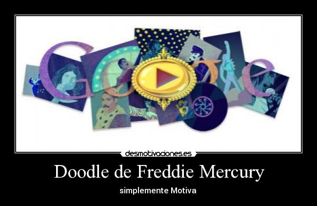 carteles freddy mercuryqueengoogle desmotivaciones