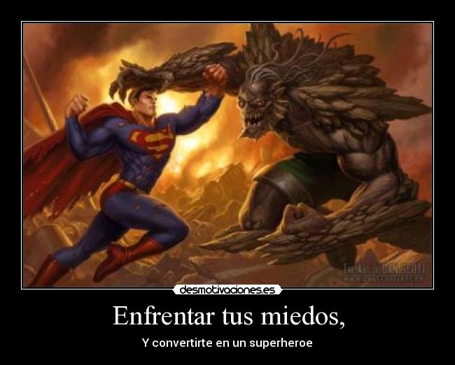 Enfrentar tus miedos, -