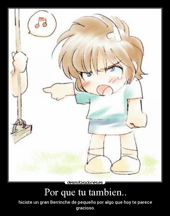 Por que tu tambien.. -