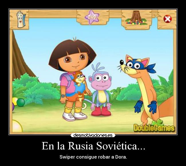 En la Rusia Soviética... - Swiper consigue robar a Dora.