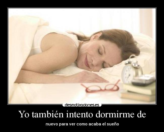 Yo también intento dormirme de -