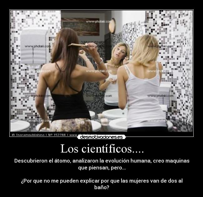 Los científicos.... -