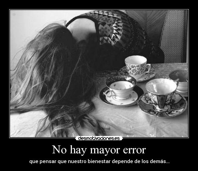 No hay mayor error -