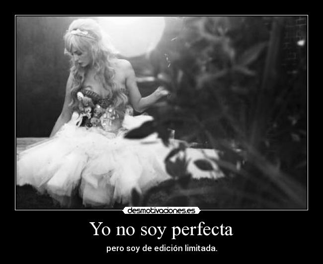 carteles naty10 soy perfecta pero soy edicion limitada desmotivaciones