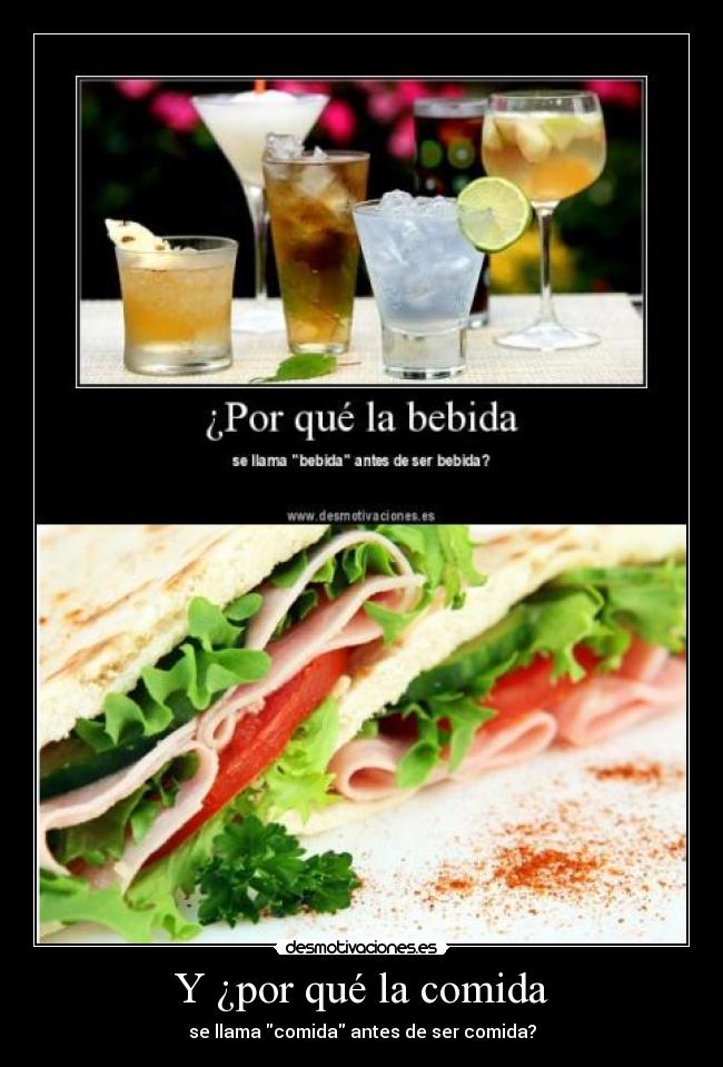 Y ¿por qué la comida - se llama comida antes de ser comida?